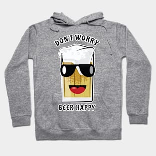 Don't Worry, Beer Happy - Funny Pun Hoodie